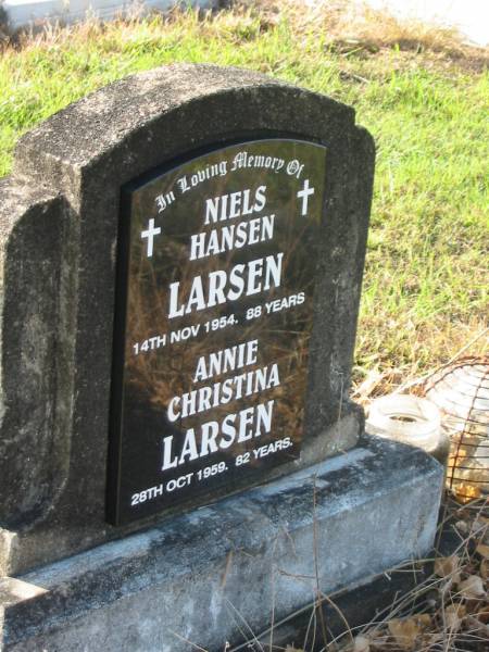 Niels Hansen LARSEN,  | died 14 Nov 1954 aged 88 years;  | Annie Christina LARSEN,  | died 28 Oct 1959 aged 82 years;  | Tiaro cemetery, Fraser Coast Region  | 