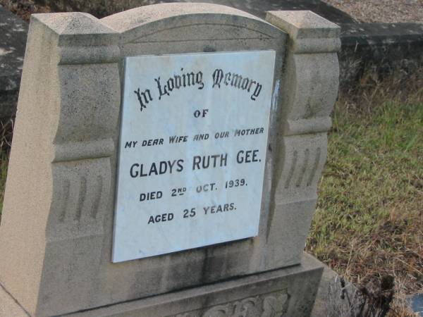 Gladys Ruth GEE,  | wife mother,  | died 2 Oct 1939 aged 25 years;  | Tiaro cemetery, Fraser Coast Region  | 