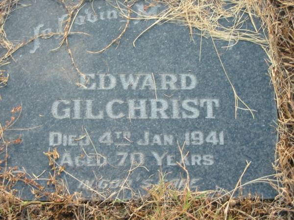 Edward GILCHRIST,  | died 4 Jan 1941 aged 70 years;  | Tiaro cemetery, Fraser Coast Region  | 