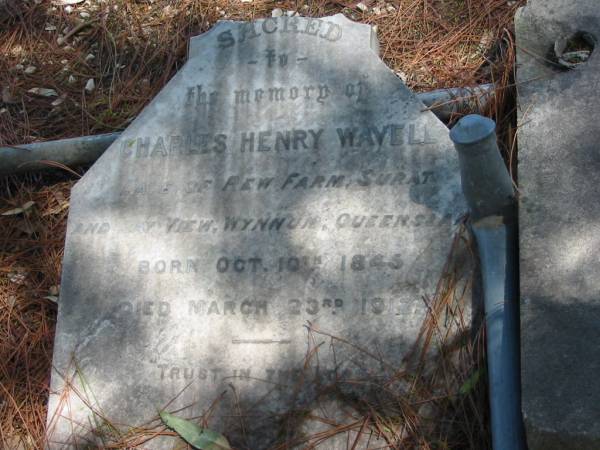 Charles Henry WAVELL 10 Oct 1845 - 23 Mar 1912,  | late of Rew Farm, Surat and Bay View, Wynnum  | Tingalpa Christ Church (Anglican) cemetery, Brisbane  | 
