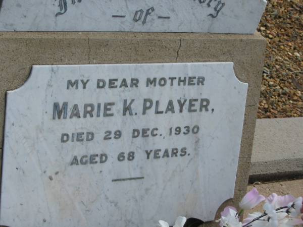 Marie K PLAYER  | died 29 Dec 1930 aged 68 years,  |   | Tingalpa Christ Church (Anglican) cemetery, Brisbane  |   | 