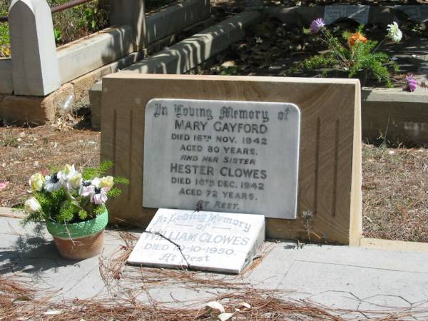 Mary GAYFORD died 16 Nov 1942 aged 80 years,  | Hester CLOWES died 16 Dec 1942 aged 72 years,  | William CLOWES died 10 Oct 1950,  | Tingalpa Christ Church (Anglican) cemetery, Brisbane  |   | 