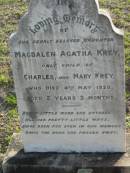 Magdalen Agatha KREY only child of Charles and Mary KREY 4 May 1920 aged 2 years 2 months Toogoolawah Cemetery, Esk shire 