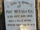 
Pat McMULLEN
20 Sep 1932 aged 1 yr 8 mths
Toogoolawah Cemetery, Esk shire
