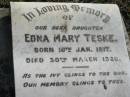 
Edna Mary TESKE
b: 10 Jan 1917, d: 30 Mar 1920
Toogoolawah Cemetery, Esk shire
