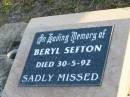 
Beryl SEFTON,
died 30-5-92;
Toogoolawah Cemetery, Esk shire
