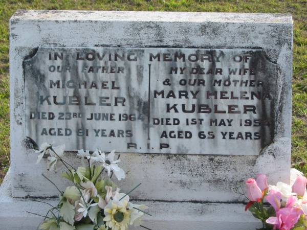 Michael KUBLER  | 23 Jun 1964 aged 81  | Mary Helena KUBLER  | 1 May 1954 aged 65  | Toogoolawah Cemetery, Esk shire  |   | 