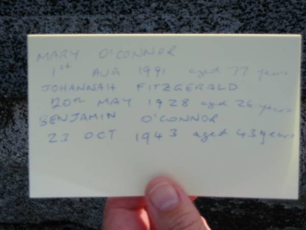 Mary O'CONNOR  | 1 Aug 1991 aged 77  | Johanna FITZGERALD  | 20 May 1928 aged 26  | Benjamin O'CONNOR  | 23 Oct 1943 aged 43  | Toogoolawah Cemetery, Esk shire  | 
