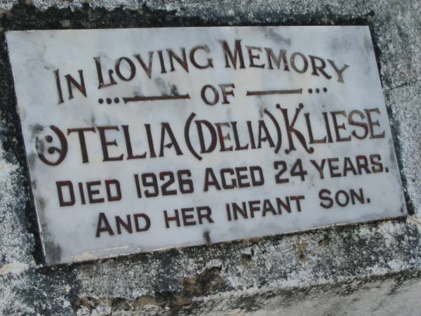 Otelia (Delia) KLIESE  | died 1926 aged 24  | and her infant son  | Toogoolawah Cemetery, Esk shire  | 