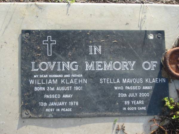 William KLAEHN  | b: 31 Aug 1901, d: 13 Jan 1978  | Stella Mavous KLAEHN  | 20 Jul 2000 aged 89  | Toogoolawah Cemetery, Esk shire  | 