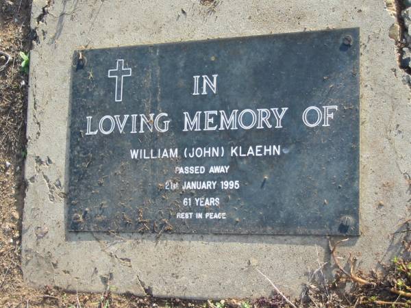 William (John) KLAEHN  | 21 Jan 1995 aged 61  | Toogoolawah Cemetery, Esk shire  | 