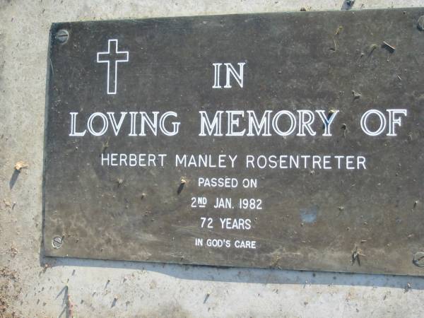 Herbert Manley ROSENTRETER  | 2 Jan 1982 aged 72  | Toogoolawah Cemetery, Esk shire  | 