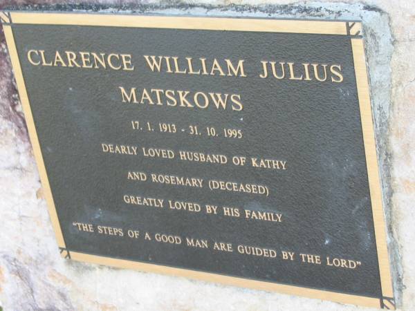 Clarence William Julius MATSKOWS  | b: 17 Jan 1913, d: 31 Oct 1995  | husband of Kathy and Rosemary (deceased)  | Toogoolawah Cemetery, Esk shire  | 