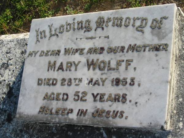 Mary WOLFF  | 28 May 1955 aged 52  | Toogoolawah Cemetery, Esk shire  | 