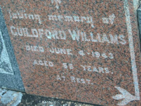 Guildford WILLIAMS  | d: 4 Jun 1943 aged 55  | (brother) Arthur WILLIAMS  | d: 28 Aug 1950 age 61  | Toogoolawah Cemetery, Esk shire  | 