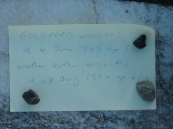 Guildford WILLIAMS  | d: 4 Jun 1943 aged 55  | (brother) Arthur WILLIAMS  | d: 28 Aug 1950 age 61  | Toogoolawah Cemetery, Esk shire  | 