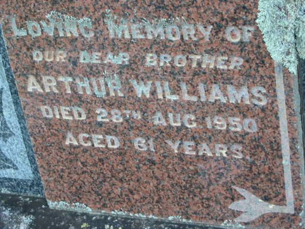 Guildford WILLIAMS  | d: 4 Jun 1943 aged 55  | (brother) Arthur WILLIAMS  | d: 28 Aug 1950 age 61  | Toogoolawah Cemetery, Esk shire  | 