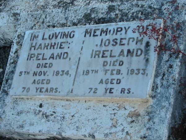 Harriet IRELAND  | 5 Nov 1934 aged 70  | Joseph IRELAND  | 19 Feb 1933 aged 72  | Toogoolawah Cemetery, Esk shire  | 
