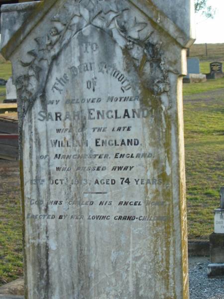 Sarah ENGLAND  | (wife of the late William ENGLAND of Manchester England)  | 13 Oct 1913 aged 74  | Toogoolawah Cemetery, Esk shire  | 