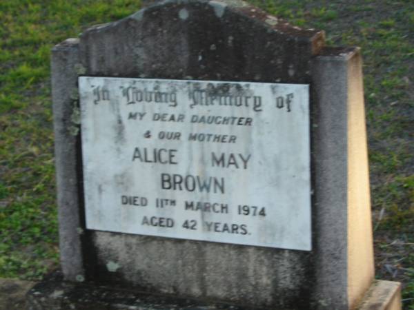 Alice May BROWN, daughter mother,  | died 11 March 1974 aged 42 years;  | Toogoolawah Cemetery, Esk shire  | 