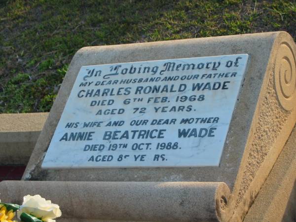 Charles Ronald WADE, husband father,  | died 6 Feb 1968 aged 72 years;  | Annie Beatrice WADE, wife mother,  | died 19 Oct 1988 aged 85 years;  | Toogoolawah Cemetery, Esk shire  | 