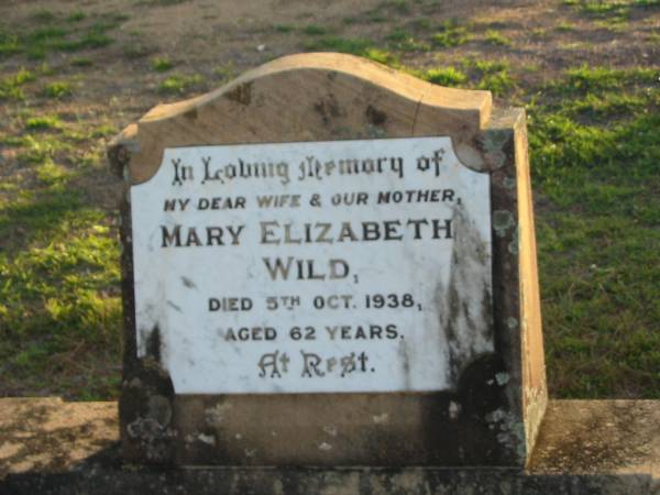 Mary Elizabeth WILD, wife mother,  | died 5 Oct 1938 aged 62 years;  | Toogoolawah Cemetery, Esk shire  | 