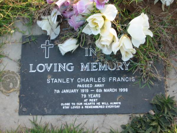 Stanley CHarles FRANCIS,  | 7 Jan 1919 - 6 March 1998 aged 79 years;  | Toogoolawah Cemetery, Esk shire  | 