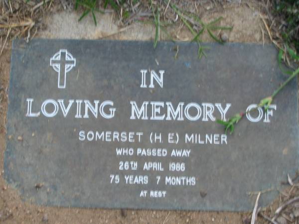 Somerset (H E) MILNER  | 26 Apr 1986 aged 75 years 7 months  | Toogoolawah Cemetery, Esk shire  | 
