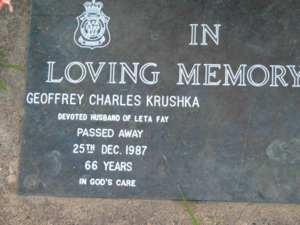 Geoffrey Charles KRUSHKA  | 25 Dec 1987 aged 66  | (husband of Leta Fay)  | Toogoolawah Cemetery, Esk shire  | 