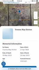
Yvonne May Horton (nee Nicholson)
b: 21 Apr 1929
d: 19 May 2023
buried: 25 Sep 2023

Toowong General Cemetery


