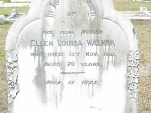 Ellen Louisa WALKER, mother,  | died 13 Nov 1921 aged 70 years;  | Upper Caboolture Uniting (Methodist) cemetery, Caboolture Shire  | 
