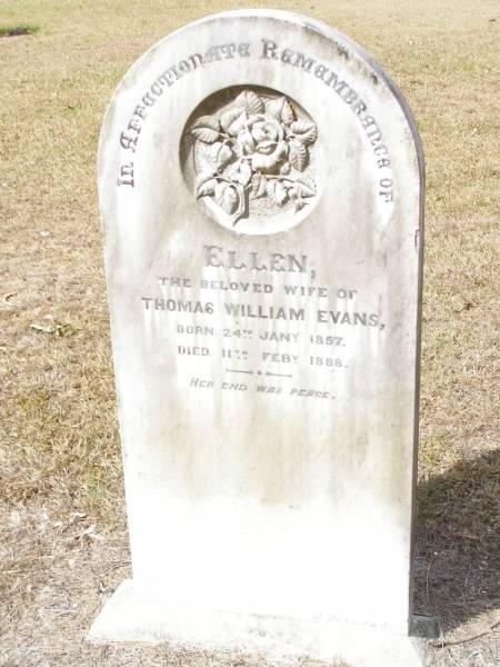 Ellen, wife of Thomas William EVANS,  | born 24 Jan 1857 died 11 Feb 1888;  | Upper Caboolture Uniting (Methodist) cemetery, Caboolture Shire  | 