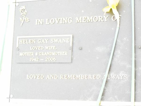 Helen Gay SWANE,  | wife mother grandmother,  | 1942 - 2006;  | Upper Caboolture Uniting (Methodist) cemetery, Caboolture Shire  | 