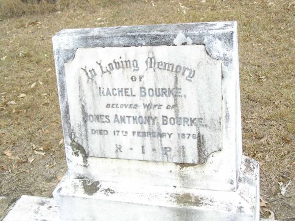 Rachel BOURKE,  | wife of Jones Anthony BOURKE,  | died 17 Feb 1876;  | Upper Caboolture Uniting (Methodist) cemetery, Caboolture Shire  | 