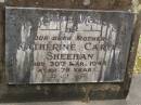 Katherine Carvin SHEEHAN, mother, died 30 Mar 1944 aged 75 years; Upper Coomera cemetery, City of Gold Coast 