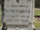 
Patrick AUSTIN,
brother,
died 5 June 1917 aged 78 years;
William,
brother,
died 26 May 1921 aged 84 years;
Upper Coomera cemetery, City of Gold Coast
