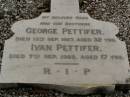 George PETTIFER, son brother, died 13 Sept 1927 aged 32 years; Ivan PETTIFER, son brother, died 7 Sep 1928 aged 17 years; Upper Coomera cemetery, City of Gold Coast 