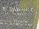 Edmund B. PAWSKI, 18-4-1916 - 10-5-1999, husband father father-in-law grandfather; Upper Coomera cemetery, City of Gold Coast 