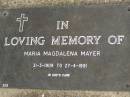 Maria Magdalena MAYER, 31-3-1909 - 27-4-1991; Upper Coomera cemetery, City of Gold Coast 