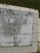 
Roland C. BIRD,
dad,
died 15-3-1959 aged 76 years;
Elizabeth BIRD,
mum,
died 14-4-1965 aged 71 years;
Upper Coomera cemetery, City of Gold Coast
