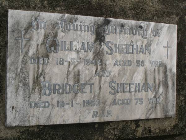 William SHEEHAN,  | died 18-5-1944 aged 58 years;  | Bridget SHEEHAN,  | died 19-1-1963 aged 75 years;  | Upper Coomera cemetery, City of Gold Coast  | 