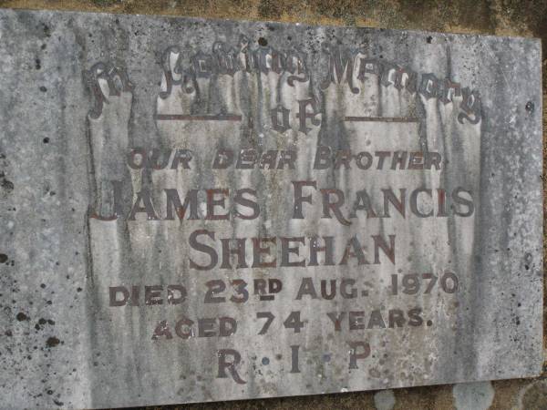 James Francis SHEEHAN,  | brother,  | died 23 Aug 1970 aged 74 years;  | Upper Coomera cemetery, City of Gold Coast  | 