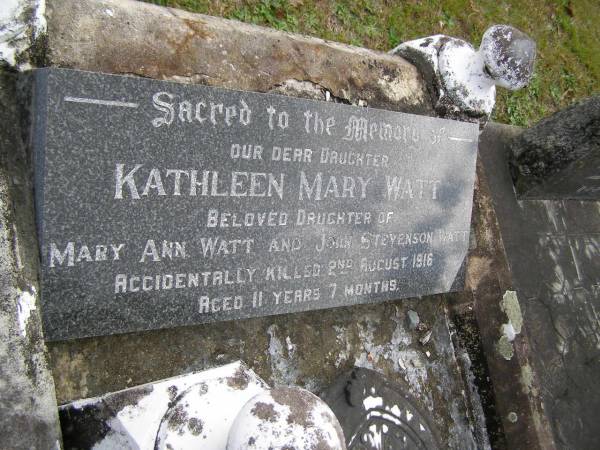 Kathleen Mary WATT,  | daughter of Mary Ann WATT & John Stevenson WATT,  | accidentally killed 2 Aug 1916 aged 11 years 7 months;  | Upper Coomera cemetery, City of Gold Coast  | 