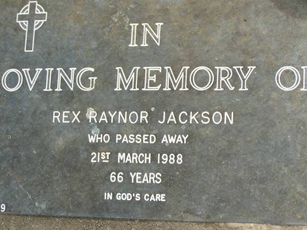 Rex Raynor JACKSON,  | died 21 March 1988 aged 66 years;  | Upper Coomera cemetery, City of Gold Coast  | 