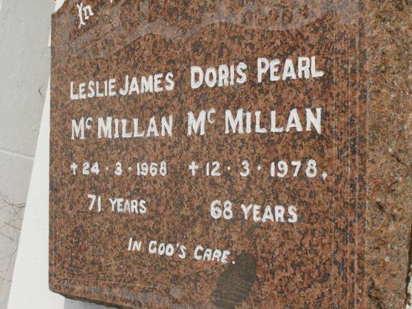 Leslie James MCMILLAN,  | died 24-3-1968 aged 71 years;  | Doris Pearl MCMILLAN,  | died 12-3-1978 aged 68 years;  | Upper Coomera cemetery, City of Gold Coast  | 