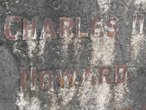Charles H. HOWARD,  | father,  | died 16 Aug 1941 aged 69 years;  | Harriet,  | mother,  | died 2 Nov 1953 aged 75 years;  | Upper Coomera cemetery, City of Gold Coast  | 