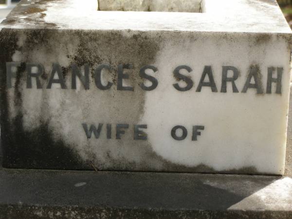 Frances Sarah,  | wife of Septimus BIRLEY,  | died 24 Aug 1890 aged 36 years;  | John Shepherd,  | youngest son,  | died 11 Feb 1892 aged 9 years;  | Upper Coomera cemetery, City of Gold Coast  | 