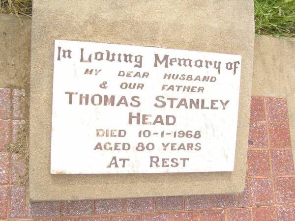 Thomas Stanley HEAD,  | husband father,  | died 10-1-1968 aged 80 years;  | Warra cemetery, Wambo Shire  | 