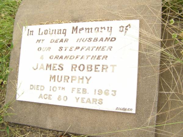 James (Jim) Robert MURPHY,  | husband stepfather grandfather,  | died 10 Feb 1963 aged 80 years;  | Warra cemetery, Wambo Shire  | 