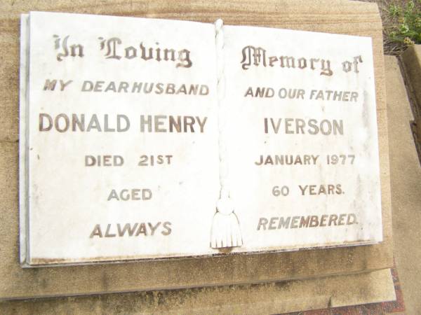 Donald Henry IVERSON,  | husband father,  | died 21 Jan 1977 aged 60 years;  | Warra cemetery, Wambo Shire  | 